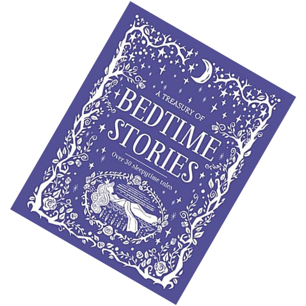 A Treasury of Bedtime Stories Over 100 Sleepytime Tales and Rhymes by Parragon Books9781474857239.jpg