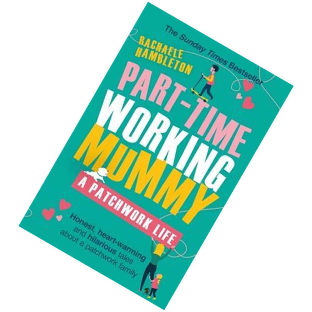 Part-Time Working Mummy A Patchwork Life by Rachaele Hambleton 9781409184256.jpg