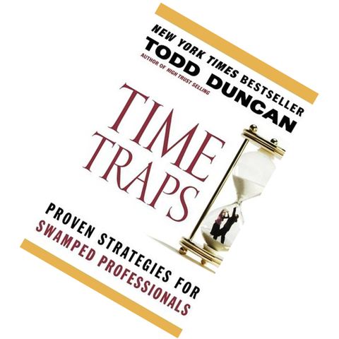 Time Traps  Proven Strategies for Swamped Professionals by Todd Duncan 9780785288336.jpg