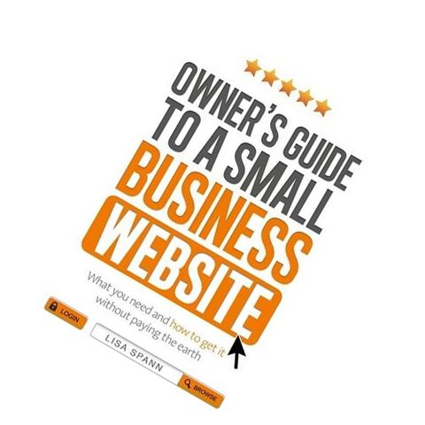 Owners Guide to the Small Business Website by Lisa Spann 9781845285210.jpg