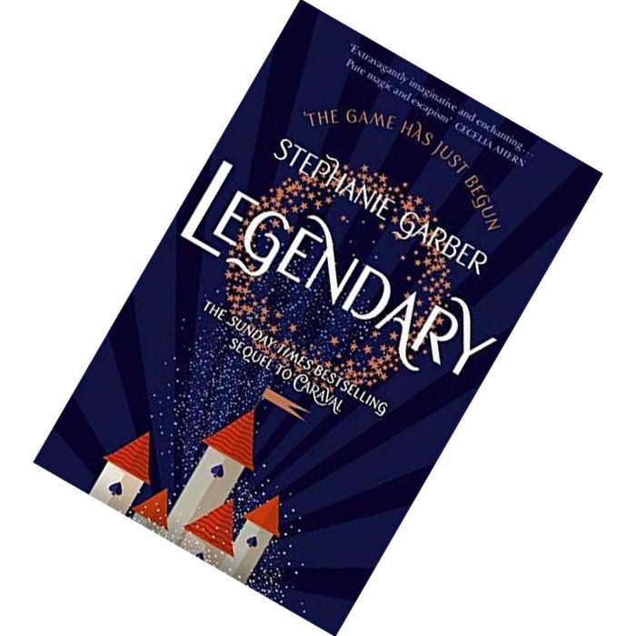 Legendary (Caraval #2) by Stephanie Garber  9781473696662.jpg