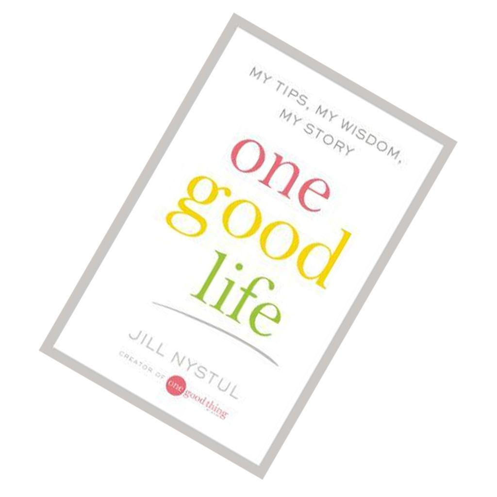 One Good Life My Tips, My Wisdom, My Story 9780399167812.jpg