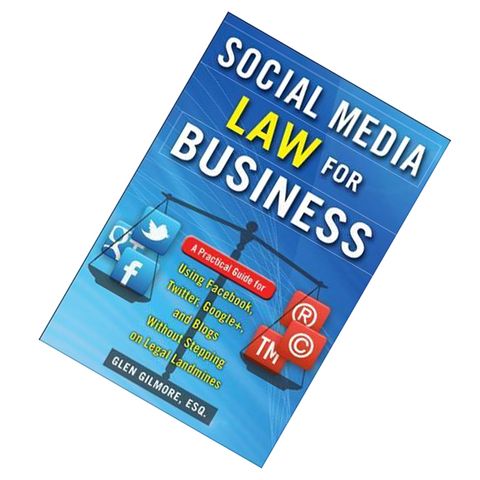 Social Media Law for Business A Practical Guide for Using Facebook, Twitter, Google +, and Blogs Without Stepping on Legal Land Mines 9780071799607.jpg