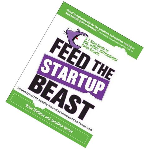 Feed the Start-Up BeastA 7-Step Guide to Big, Hairy, Outrafeed the Start-Up Beast 9780071809054.jpg