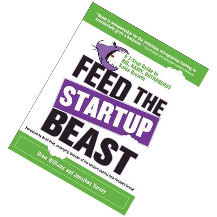 Feed the Start-Up BeastA 7-Step Guide to Big, Hairy, Outrafeed the Start-Up Beast 9780071809054.jpg