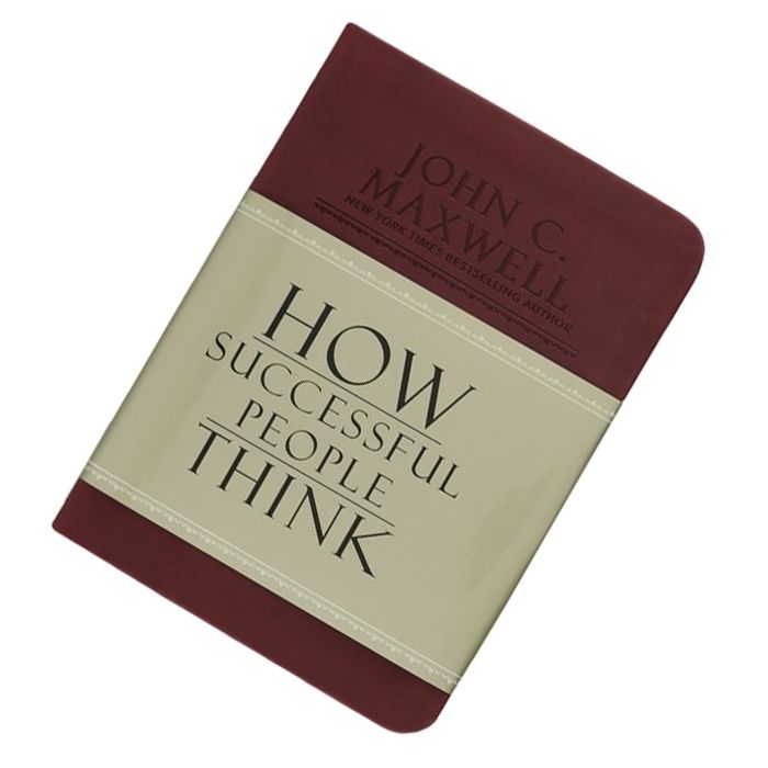 How Successful People Think Change Your Thinking, Change Your Life 9781455543663.jpg