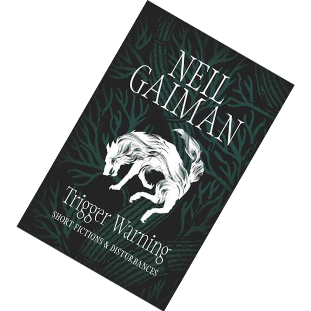 Trigger Warning Short Fictions and Disturbances by Neil Gaiman 9781472217691.jpg