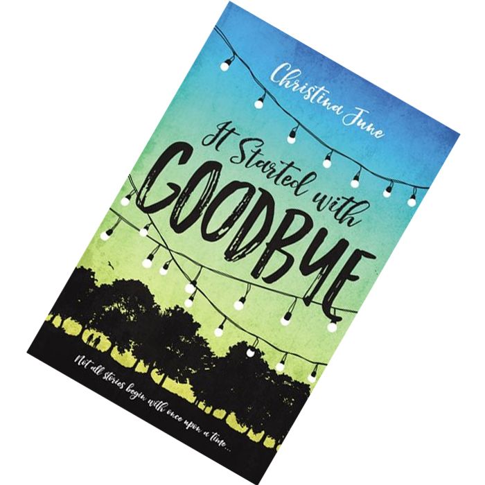 It Started With Goodbye by Christina June 9780310758662.jpg