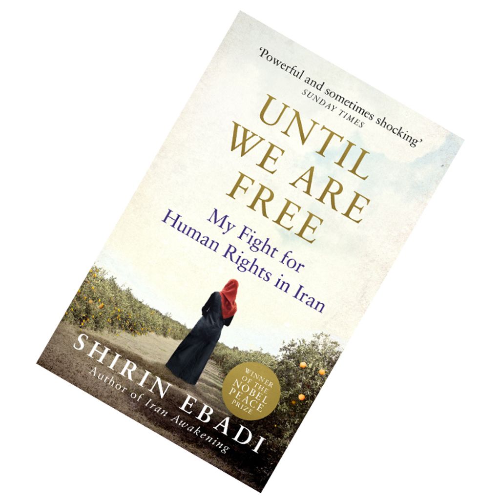 Until We Are Free My Fight For Human Rights in Iran by Shirin Ebadi 9781846045028.jpg