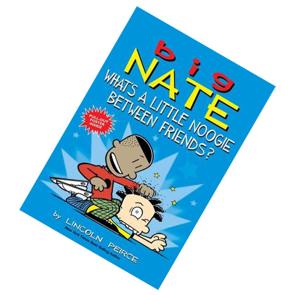 Big Nate What's a Little Noogie Between Friends9781449462291.jpg