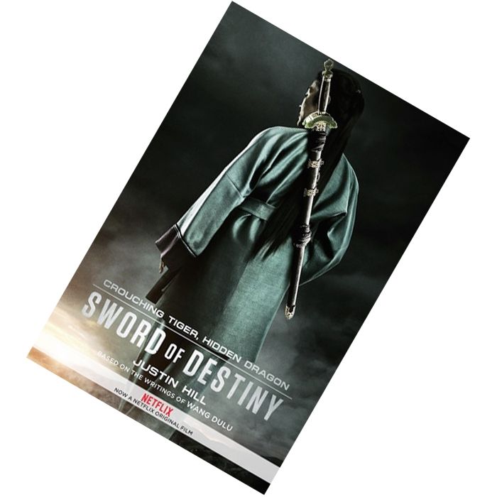Crouching Tiger, Hidden Dragon Sword of Destiny by Justin Hill 9781602862876.jpg