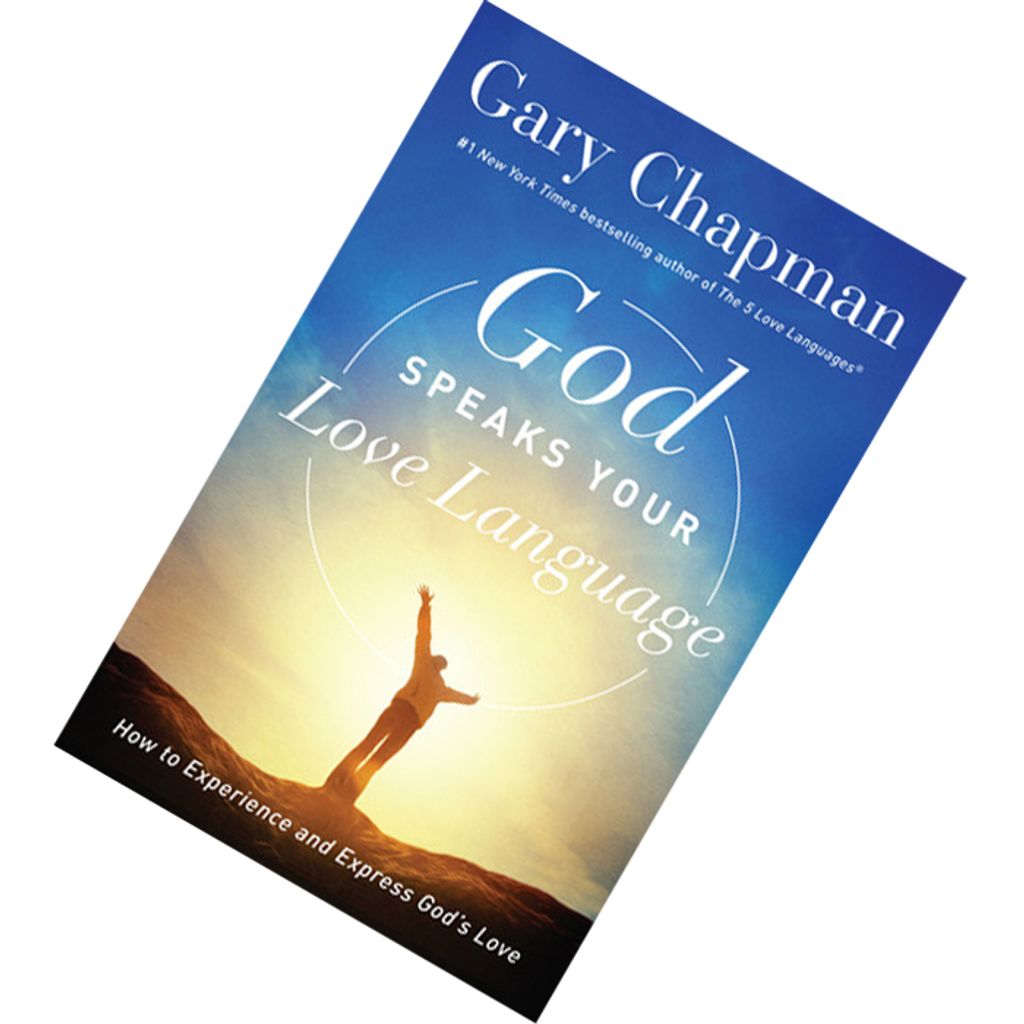 God Speaks Your Love Language How to Experience and Express God's Love by Gary Chapman 9780802418593.jpg