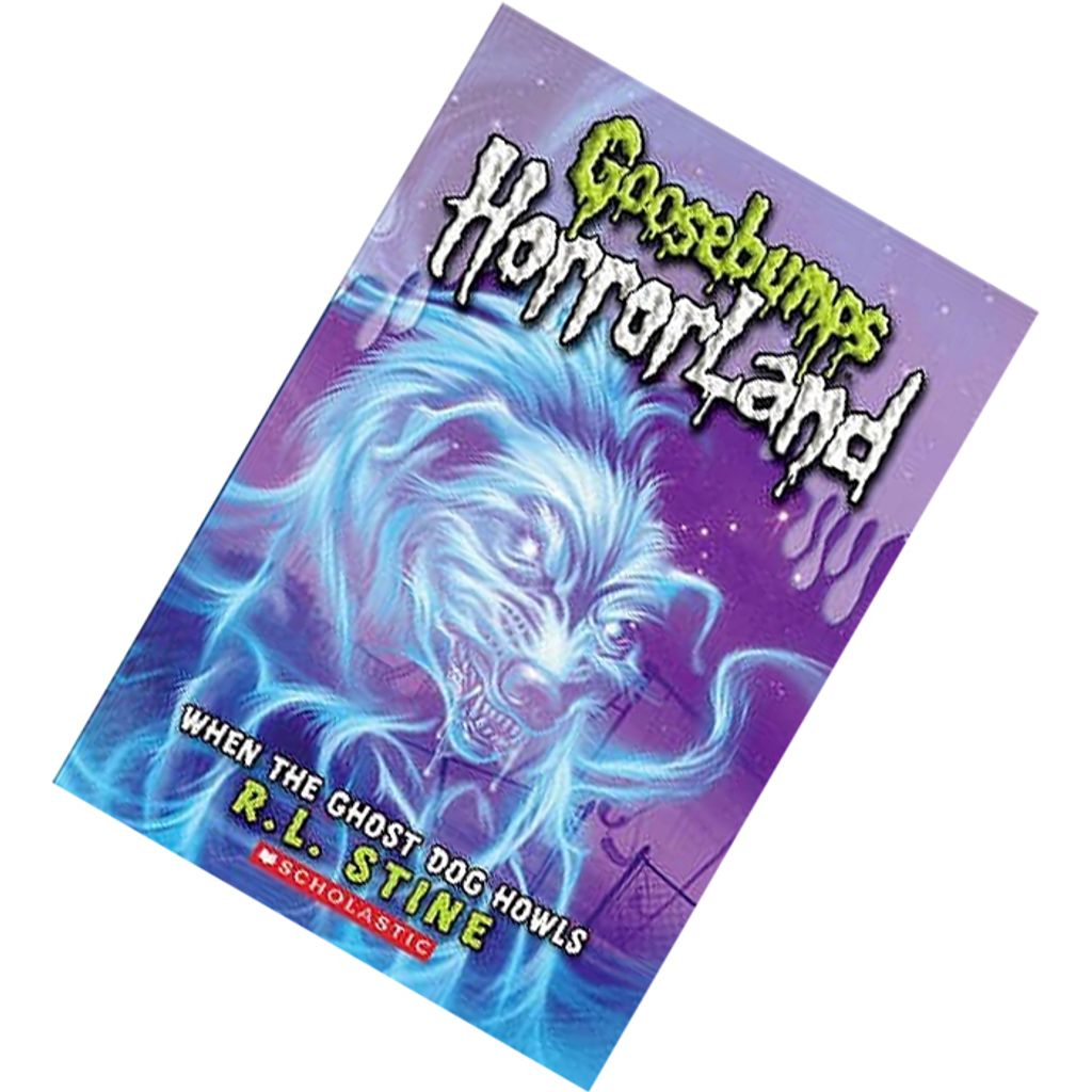 When the Ghost Dog Howls (Goosebumps HorrorLand #13) by R.L. Stine 9781407116341.jpg