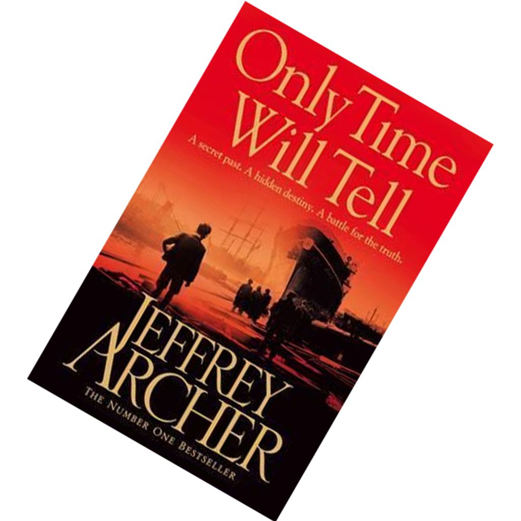 Only Time Will Tell (The Clifton Chronicles #1) by Jeffrey Archer 9780330517980.jpg