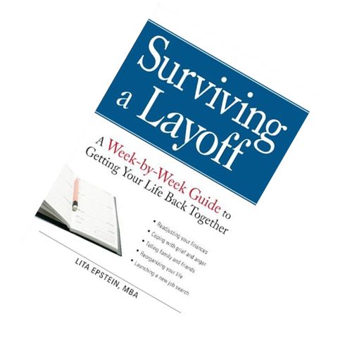 Surviving a Layoff A Week-by-Week Guide to Getting Your Life Back Together by Lita Epstein, Peter Archer 9781605500966.jpg