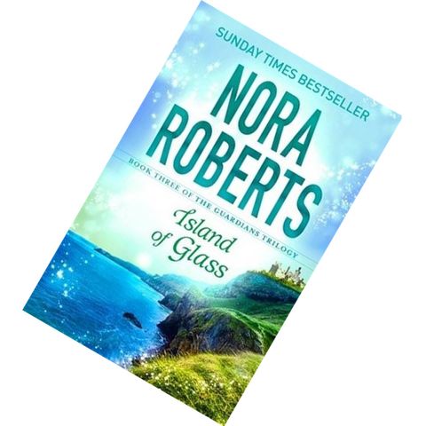 Island of Glass (The Guardians Trilogy #3) by Nora Roberts 9780349407890.jpg