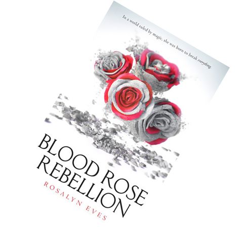 Blood Rose Rebellion (Blood Rose Rebellion #1) by Rosalyn Eves [HARDCOVER] 9781101935996.jpg