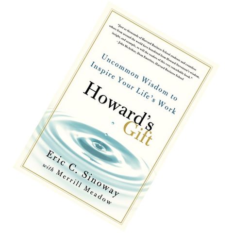Howard's Gift Uncommon Wisdom to Inspire Your Lifes Work by Eric C. Sinoway9781250005106.jpg