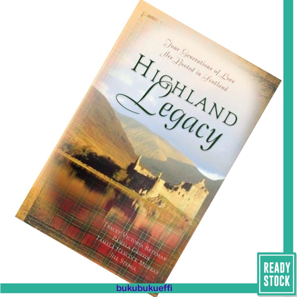 Highland Legacy Four Generations of Love Are Rooted in Scotland by Tracey Victoria Bateman & more 9781593100827.jpg
