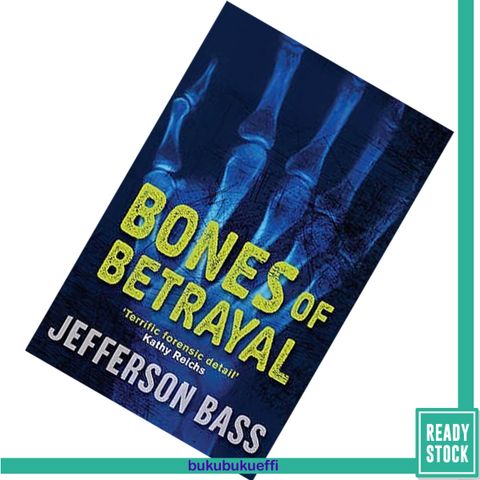 Bones of Betrayal (Body Farm #4) by Jefferson Bass 9781849160551.jpg