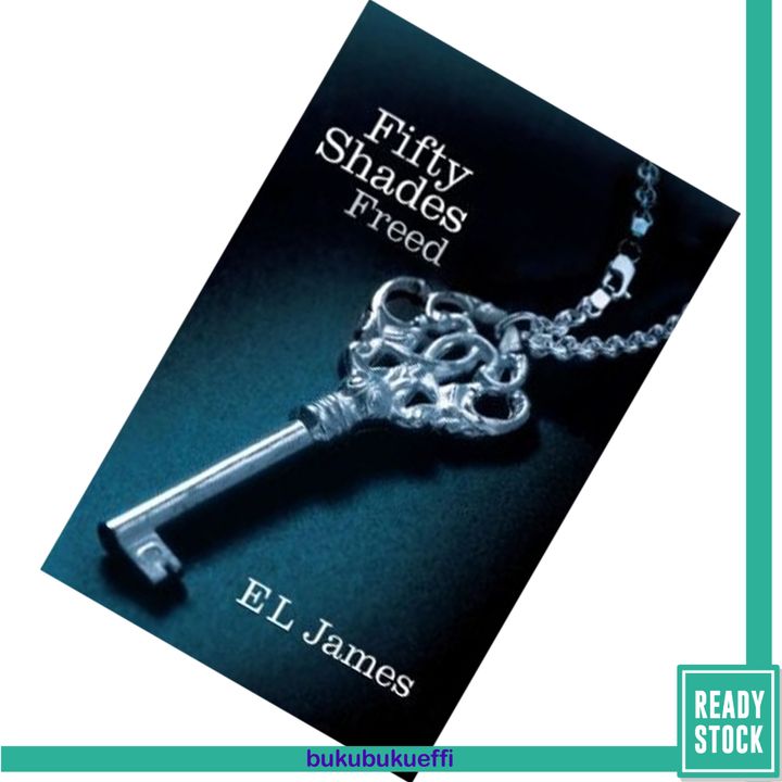 Fifty Shades Freed (Fifty Shades #3) by E.L. James [PAPERBACK] 9781787460232.jpg