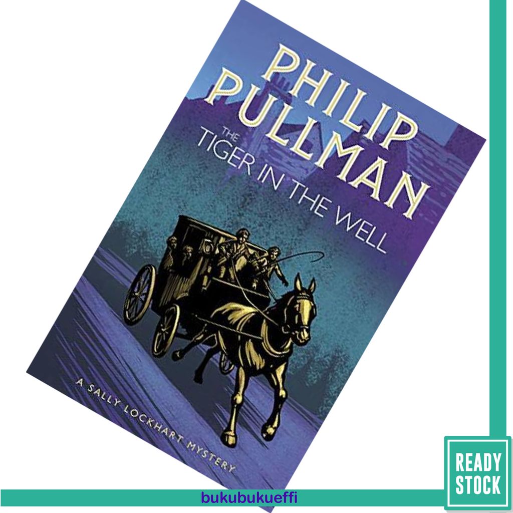 The Tiger in the Well (Sally Lockhart #3) by Philip Pullman9781407191072.jpg