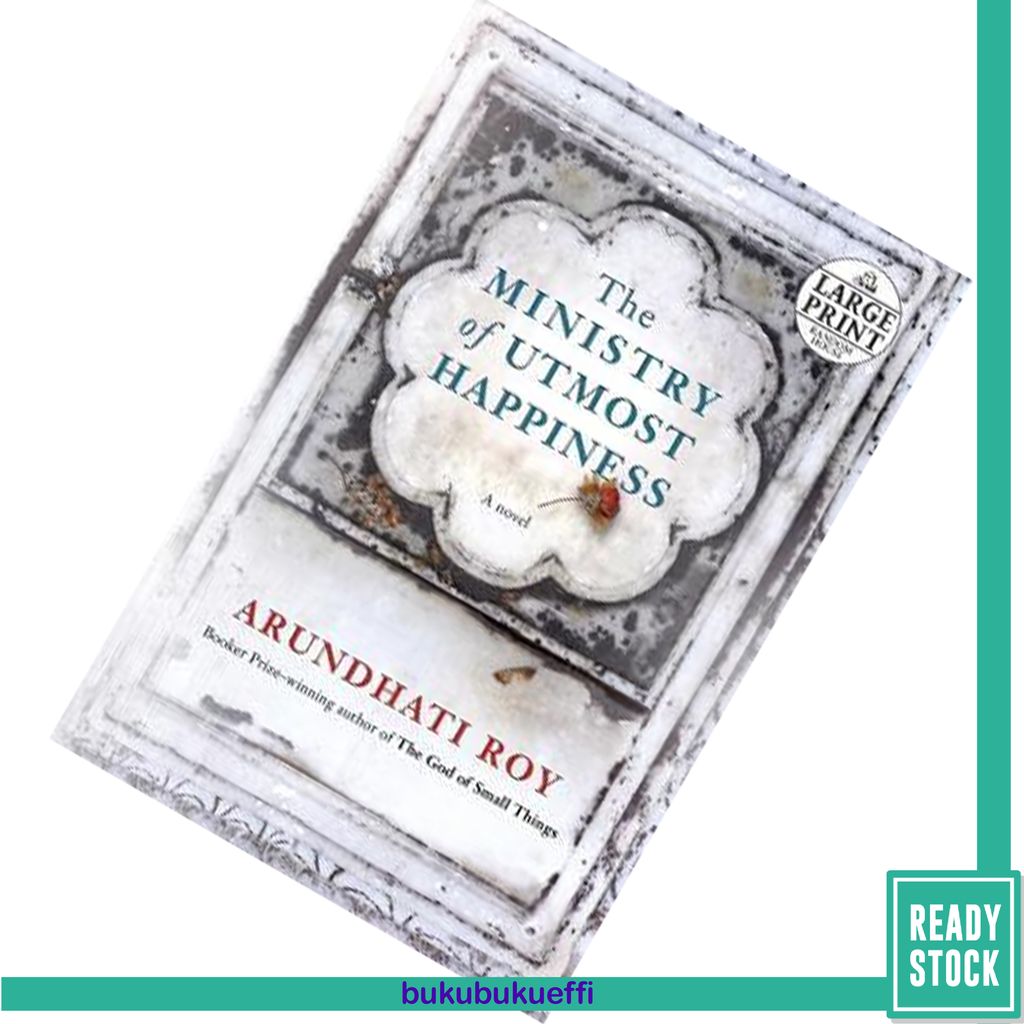 The Ministry of Utmost Happiness by Arundhati Roy [LARGE PRINT] 9780525590095.jpg