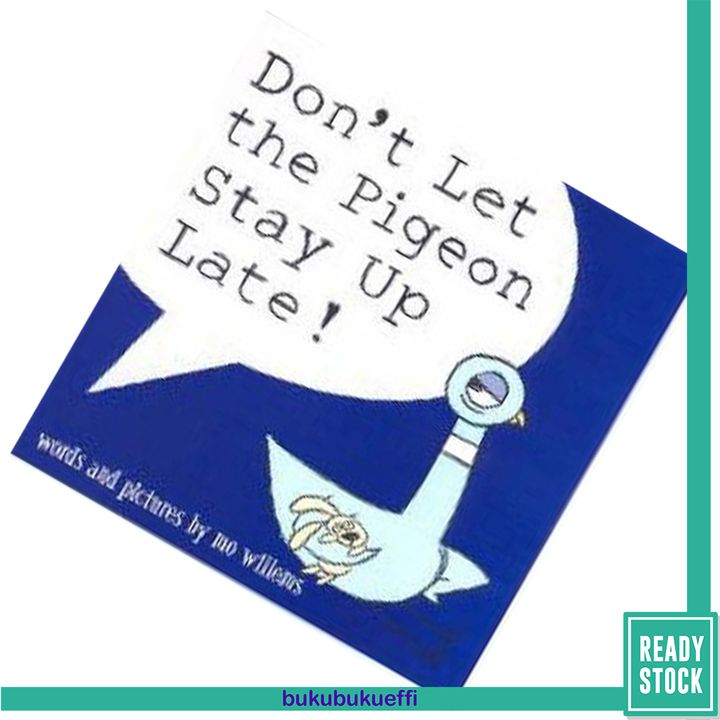 Don't Let The Pigeon Stay Up Late! (Pigeon) by Mo Willems 9781406308129.jpg