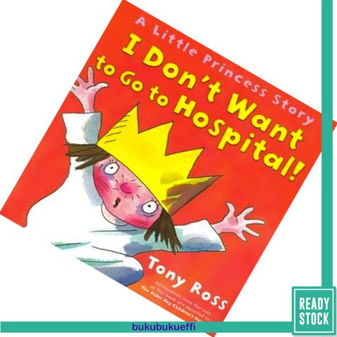 I Dont Want To Go To Hospital by Tony Ross 9781783440214.jpg