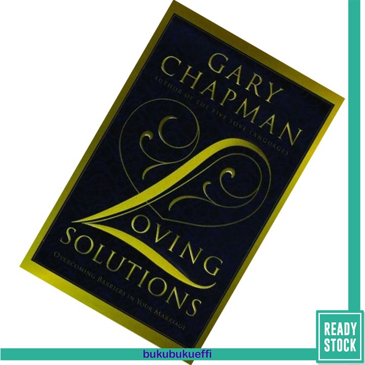 Loving Solutions Overcoming Barriers in Your Marriage by Gary Chapman 9781881273912.jpg