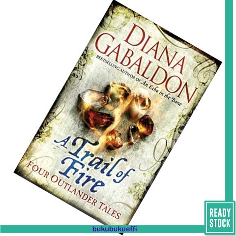 A Trail of Fire (Outlander #7.5, 8.5) by Diana Gabaldon 9781409103813.jpg