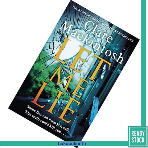 Let Me Lie by Clare Mackintosh 9780751576368.jpg