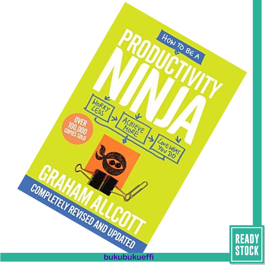 How to be a Productivity Ninja Worry Less, Achieve More and Love What You Do by Graham Allcott9781785784613.jpg