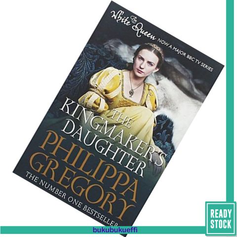 The Kingmaker's Daughter (The Plantagenet and Tudor Novels #4) by Philippa Gregory 9781471161032.jpg
