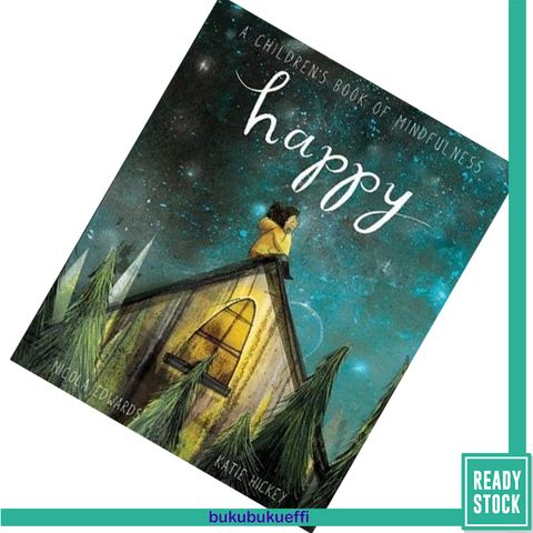 Happy A Children's Book of Mindfulness by Nicola Edwards, Katie Hickey (Illustrator) 9781848577176.jpg