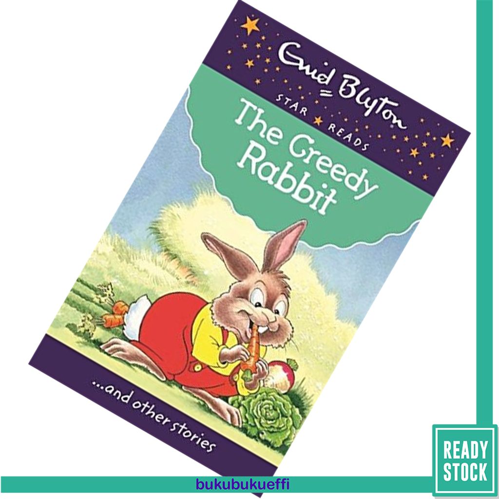 The Greedy Rabbit (Enid Blyton Star Reads Series 4) by Enid Blyton 9780753726730.jpg