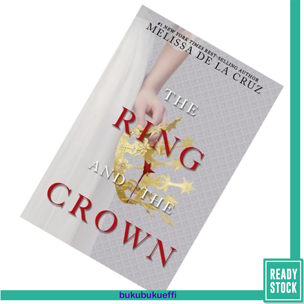 The Ring and the Crown (The Ring and the Crown #1) by Melissa de la Cruz9781484799253.jpg