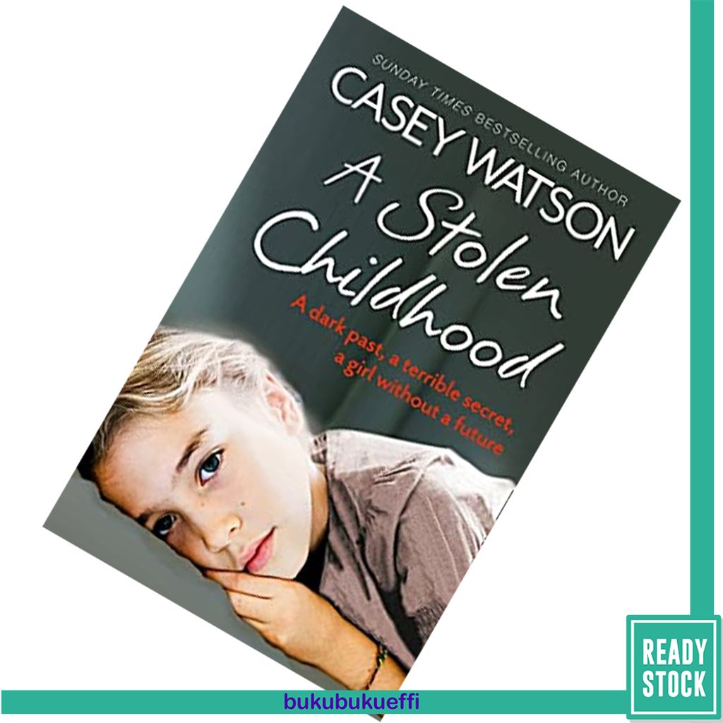 A Stolen Childhood A dark past, a terrible secret, a girl without a future by Casey Watson 9780007543090.jpg