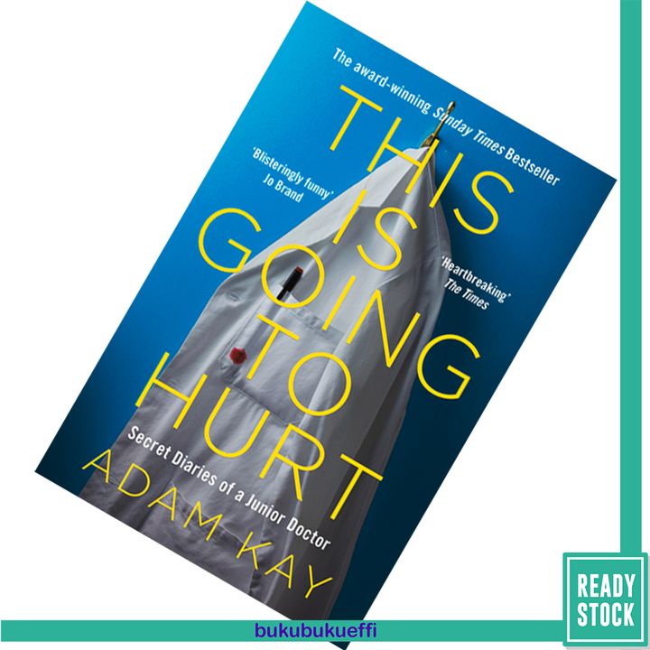 This is Going to Hurt Secret Diaries of a Junior Doctor by Adam Kay 9781509899470.jpg