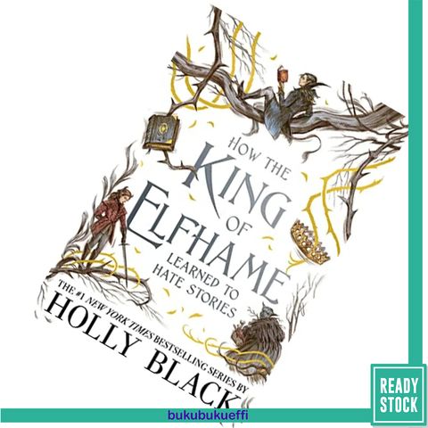 How the King of Elfhame Learned to Hate Stories (The Folk of the Air #3.5) by Holly Black 9781471410017.jpg