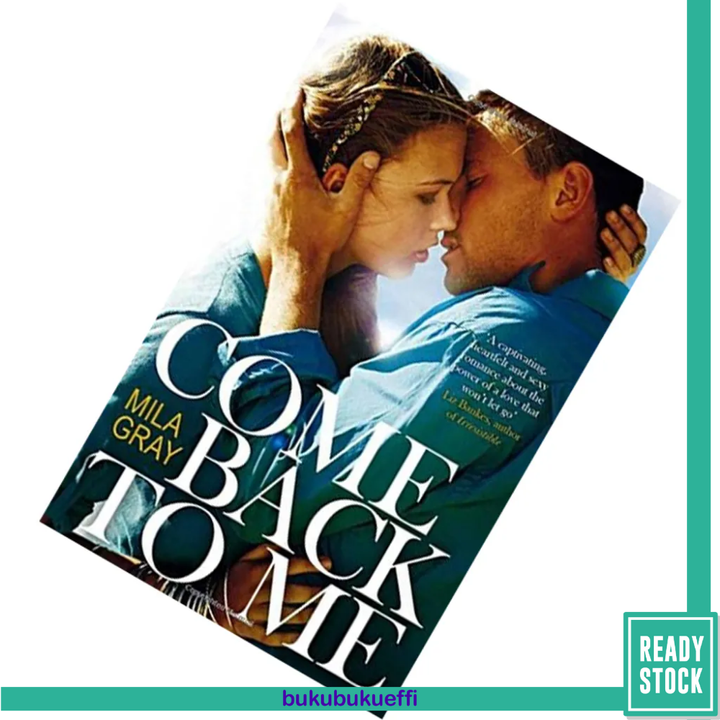 Come Back To Me (Come Back to Me #1) by Mila Gray 9781447274407.png