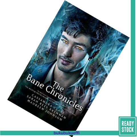 The Bane Chronicles (The Bane Chronicles #1-11) by Cassandra Clare, Sarah Rees Brennan, Maureen Johnson 9781406360585.jpg