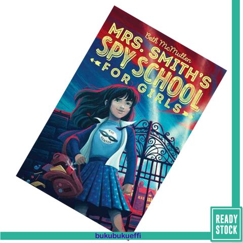 Mrs. Smiths Spy School for Girls by Beth McMullen 9781481490207.jpg