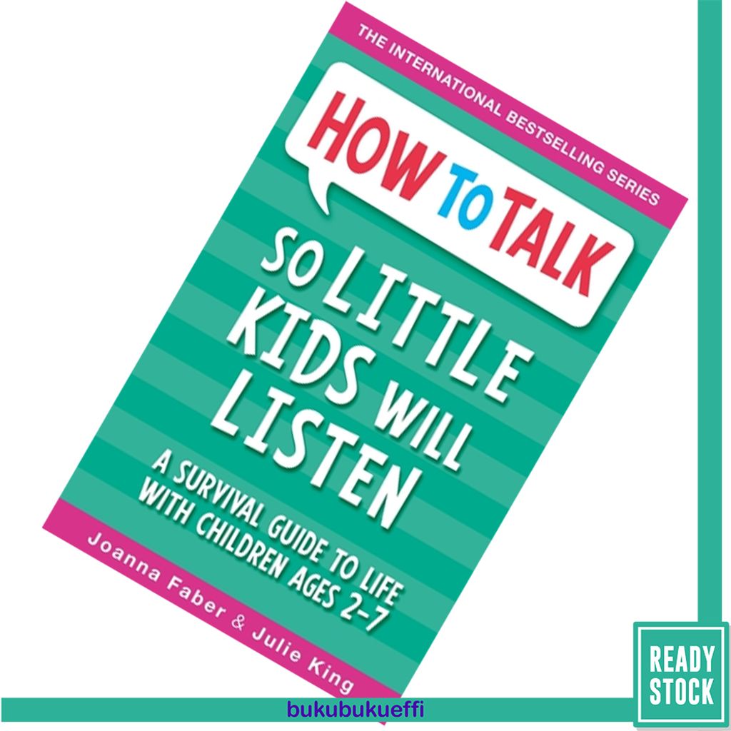 How To Talk So Little Kids Will Listen A Survival Guide to Life with Children Ages 2-7 by Joanna Faber, Julie King 9781848126145.jpg