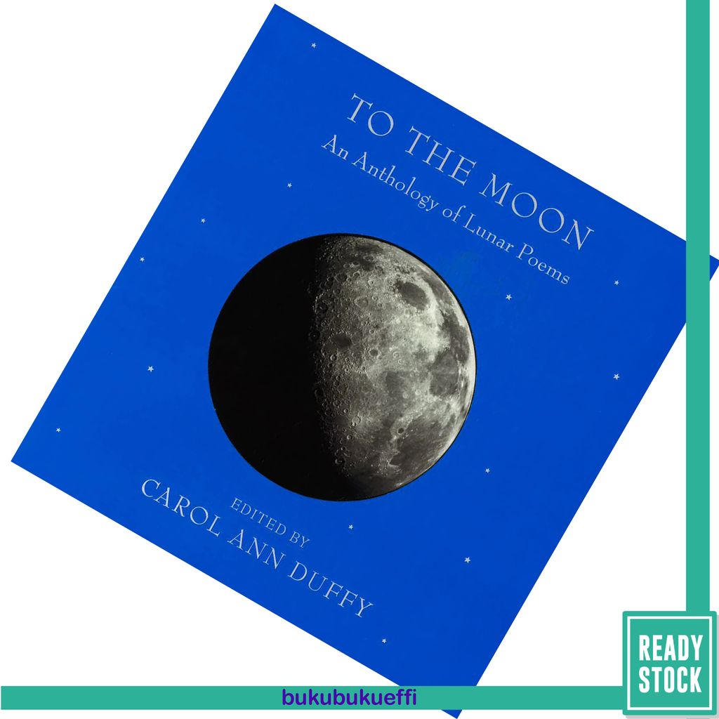 To The Moon An Anthology Of Lunar Poems by Carol Ann Duffy9780330461313.jpg