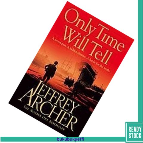 Only Time Will Tell (The Clifton Chronicles #1) by Jeffrey Archer 9780330535663.jpg