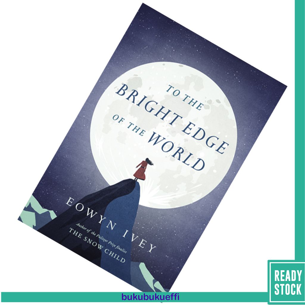 To the Bright Edge of the World by Eowyn Ivey9780316242837.jpg