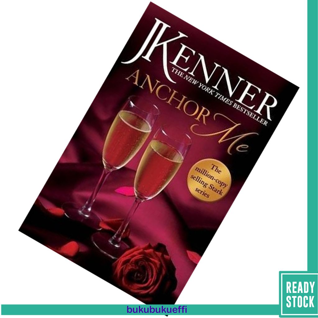 Anchor Me (Stark Saga #4) by J. Kenner 9781472246868.jpg