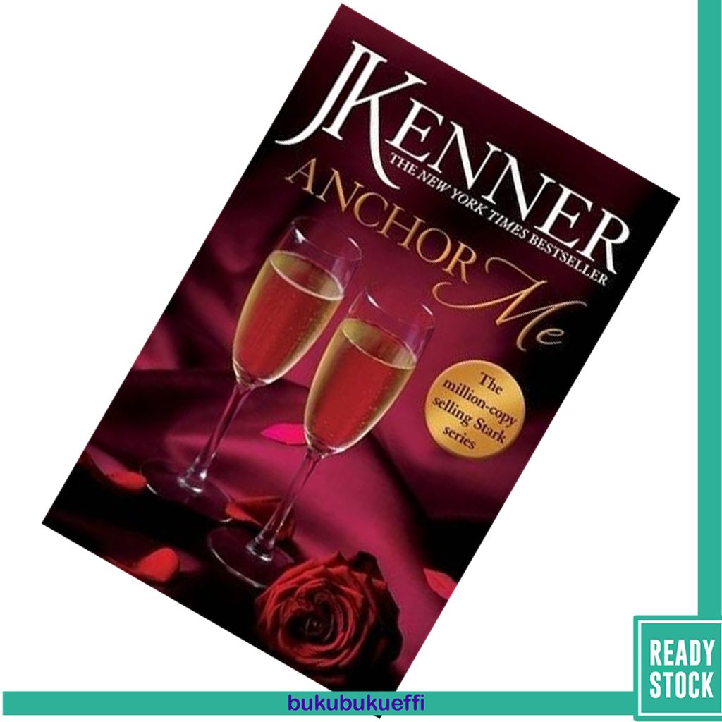 Anchor Me (Stark Saga #4) by J. Kenner  9781472246868.jpg