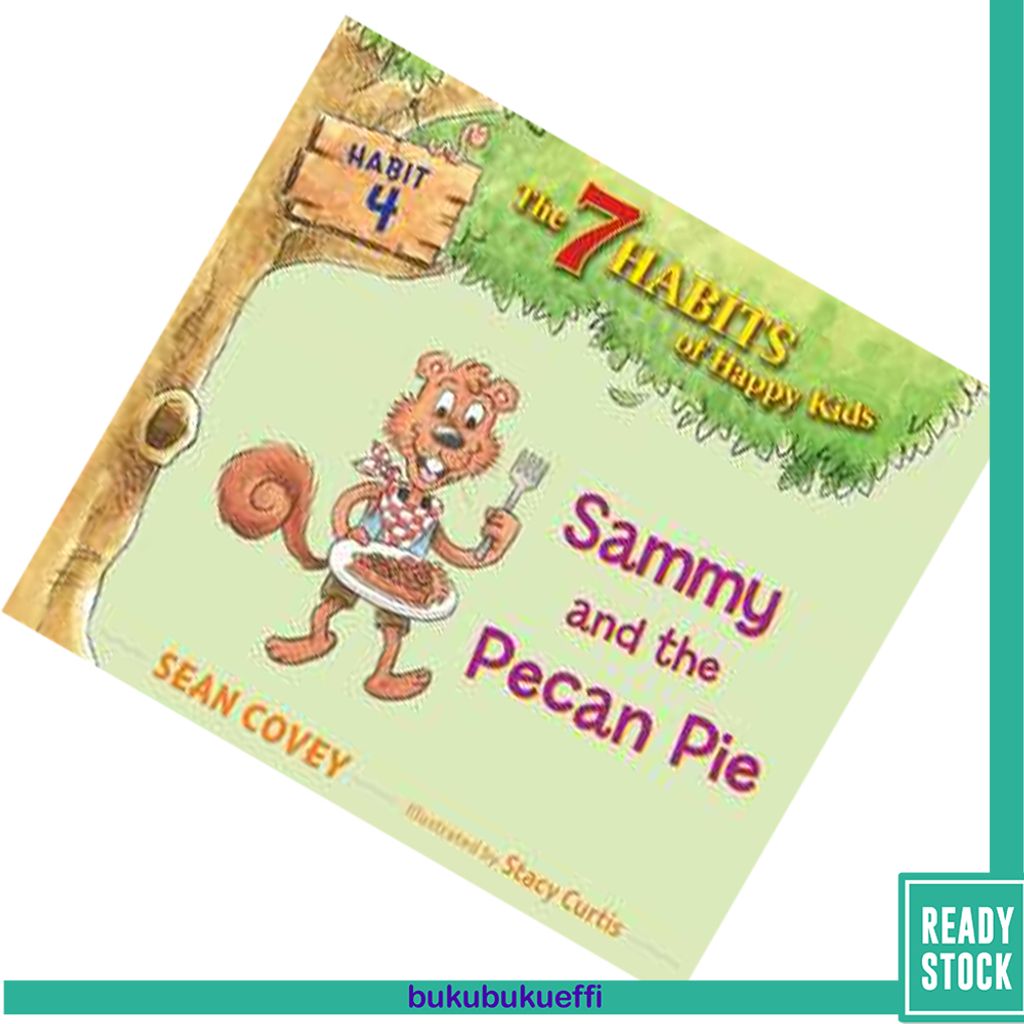 Sammy and the Pecan Pie (The Seven Habits of Happy Kids #4) by Sean Covey 9781534415812.jpg